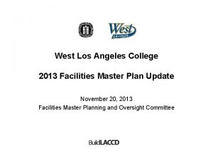 West Los Angeles College 2013 Facilities Master Plan