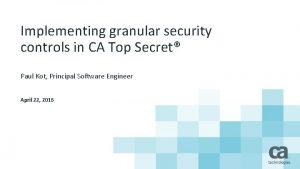 Implementing granular security controls in CA Top Secret