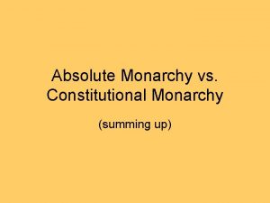 Absolute Monarchy vs Constitutional Monarchy summing up Absolute