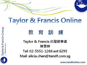 Taylor Francis Tel 02 5551 1266 ext 6295