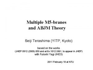 Multiple M 5 branes and ABJM Theory Seiji