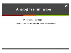 Analog Transmission 1 st semester 1439 1440 NET