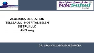 ACUERDOS DE GESTIN TELESALUD HOSPITAL BELEN DE TRUJILLO