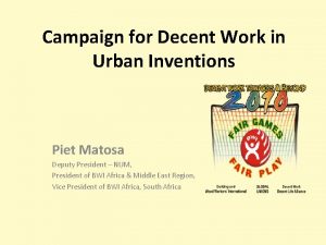 Campaign for Decent Work in Urban Inventions Piet