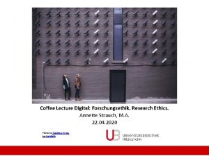 Coffee Lecture Digital Forschungsethik Research Ethics Annette Strauch