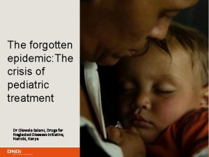 The forgotten epidemic The crisis of pediatric treatment