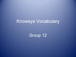 Knowsys Vocabulary Group 12 Group 12 acquire kwi