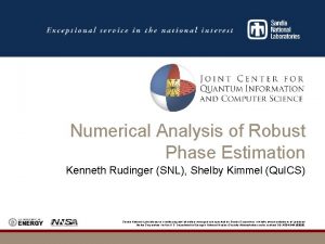 Numerical Analysis of Robust Phase Estimation Kenneth Rudinger