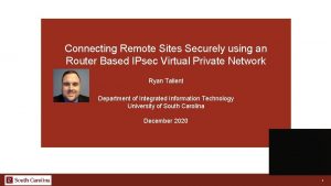 Connecting Remote Sites Securely using an Router Based