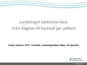 Landstinget Vsternorrland Frn diagnos till kostnad per patient