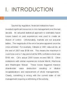 I INTRODUCTION 1 Spurred by regulators financial institutions