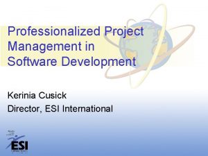 Professionalized Project Management in Software Development Kerinia Cusick