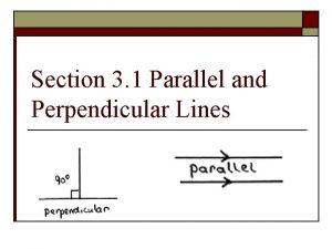 Section 3 1 Parallel and Perpendicular Lines Parallel
