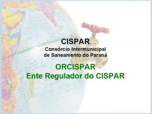 CISPAR Consrcio Intermunicipal de Saneamento do Paran ORCISPAR