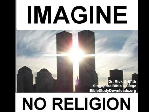 IMAGINE Imagine no religion Dr Rick Griffith Singapore