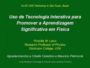 ALOP 2007 Workshop in So Paulo Brazil Uso