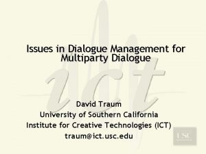 Issues in Dialogue Management for Multiparty Dialogue David