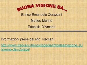 Enrico Emanuele Corazzini Matteo Marino Edoardo DAmario Informazioni