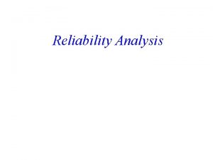 Reliability Analysis The reliability of a measuring instrument