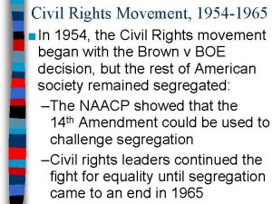 Civil Rights Movement 1954 1965 In 1954 the