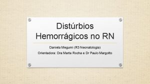 Distrbios Hemorrgicos no RN Daniela Megumi R 3