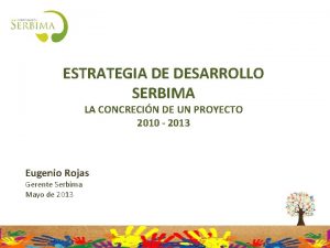 ESTRATEGIA DE DESARROLLO SERBIMA LA CONCRECIN DE UN