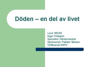 Dden en del av livet Lund 180205 Inger