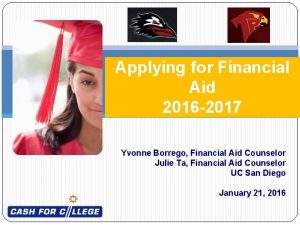 Applying for Financial Aid 2016 2017 Yvonne Borrego