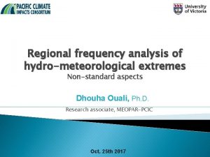 Regional frequency analysis of hydrometeorological extremes Nonstandard aspects
