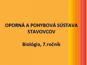 OPORN A POHYBOV SSTAVA STAVOVCOV Biolgia 7 ronk