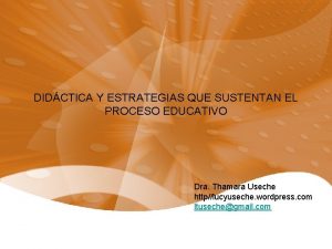 DIDCTICA Y ESTRATEGIAS QUE SUSTENTAN EL PROCESO EDUCATIVO