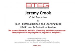 Jeremy Crook Chief Executive Race External Liaison and