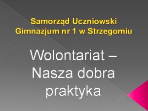 Samorzd Uczniowski Gimnazjum nr 1 w Strzegomiu Wolontariat