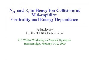 Nch and ET in Heavy Ion Collisions at