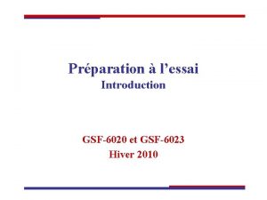 Prparation lessai Introduction GSF6020 et GSF6023 Hiver 2010