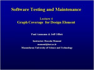 Software Testing and Maintenance Lecture 4 Graph Coverage