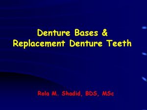 Denture Bases Replacement Denture Teeth Rola M Shadid