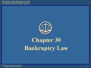 Chapter 30 Bankruptcy Law 2004 West Legal Studies
