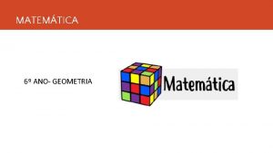 MATEMTICA 6 ANO GEOMETRIA Slidos geomtricos os poliedros