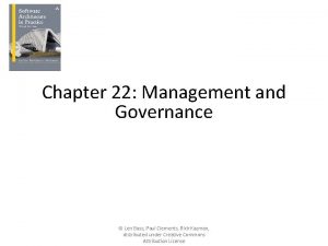 Chapter 22 Management and Governance Len Bass Paul