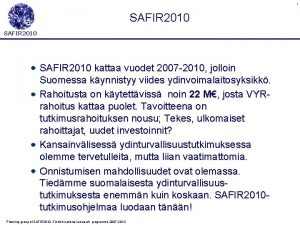 1 SAFIR 2010 kattaa vuodet 2007 2010 jolloin