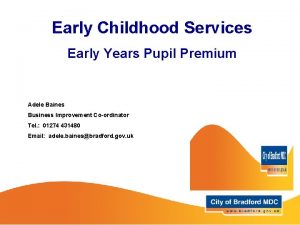 Early Childhood Services Early Years Pupil Premium Adele