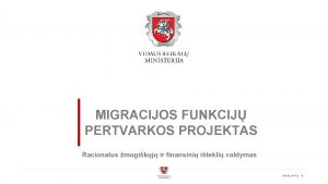 MIGRACIJOS FUNKCIJ PERTVARKOS PROJEKTAS Racionalus mogikj ir finansini