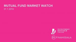 MUTUAL FUND MARKET WATCH 31 1 2019 Breakdown