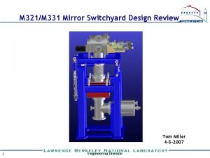 M 321M 331 Mirror Switchyard Design Review Tom