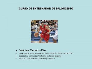 CURSO DE ENTRENADOR DE BALONCESTO Jos Luis Camacho