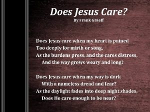 Does Jesus Care By Frank Graeff Does Jesus