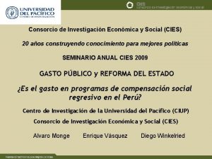 Consorcio de Investigacin Econmica y Social CIES 20