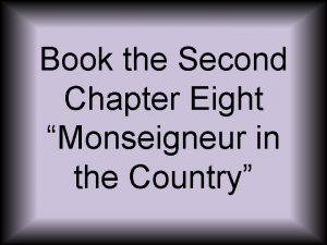 Book the Second Chapter Eight Monseigneur in the