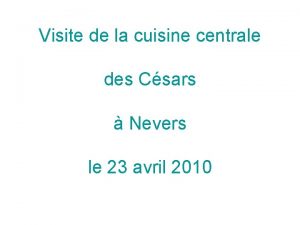 Visite de la cuisine centrale des Csars Nevers